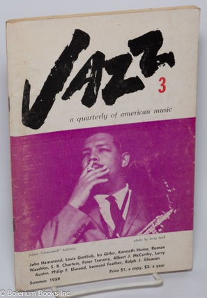 Cat.No: 301777 Jazz: A Quarterly of American Music; No. 3, Summer 1959. Ralph J. Gleason