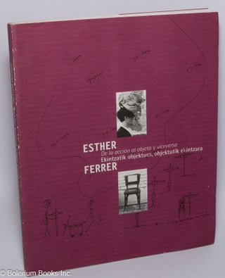 Cat.No: 301809 Esther Ferrer: De la accion al objeto y viceversa. Exposicion. 1 octubre -...