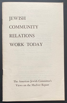 Cat.No: 301827 Jewish Community Relations Work Today: The American Jewish Committee's...