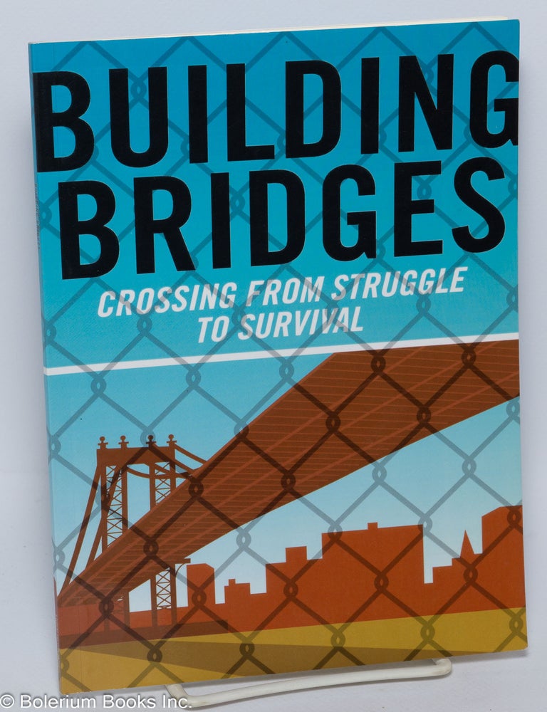 Cat.No: 301870 Building Bridges; crossing from struggle to survival, narratives, poems and essays from East River Academy