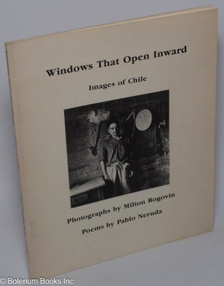 Cat.No: 301977 Windows that open inward, images of Chile. Photographs by Milton Rogovin,...
