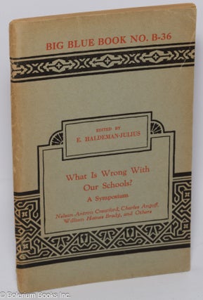Cat.No: 302033 What is Wrong with our Schools? A Symposium. Nelson Antril Crawford,...