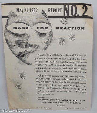 Cat.No: 302103 Mask for Reaction. May 21, 1962, Report No. 2. "Carrying forward labor's...