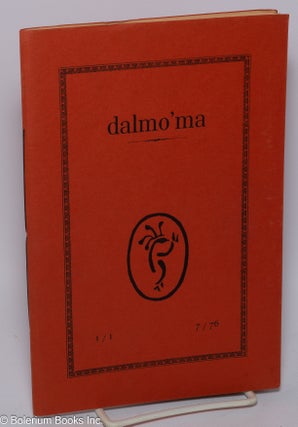 Cat.No: 302115 Dalmo'ma: vol. 1, #1, July 1976. Michael Daley, Sam Hamill Tim McNulty,...