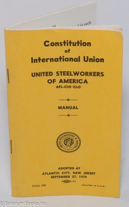 Cat.No: 302117 Constitution of International Union, United Steelworkers of America,...