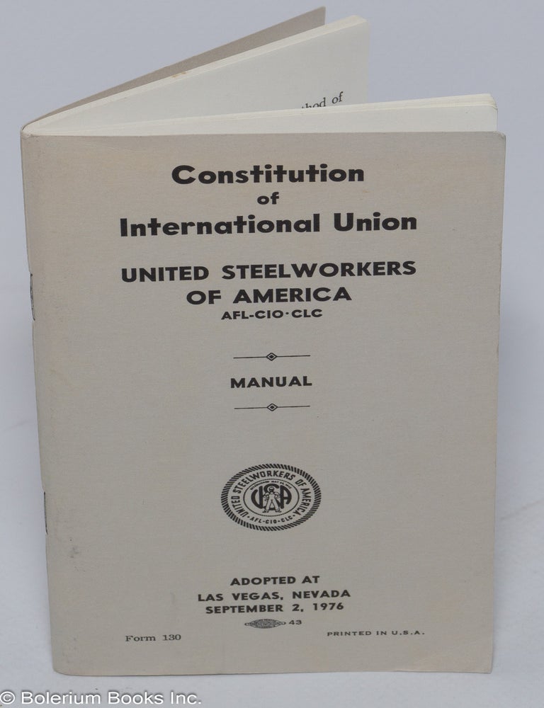 Cat.No: 302123 Constitution of International Union, United Steelworkers of America, AFL-CIO-CLC, Manual