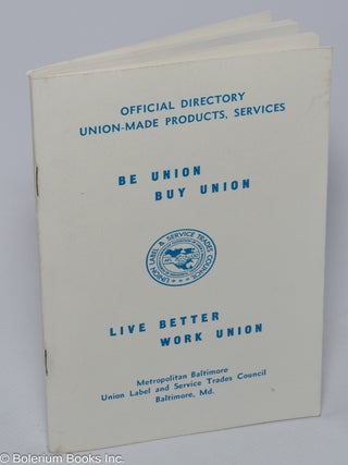 Cat.No: 302125 Official Directory, Union-Made Products, Services: Be Union, Buy Union /...