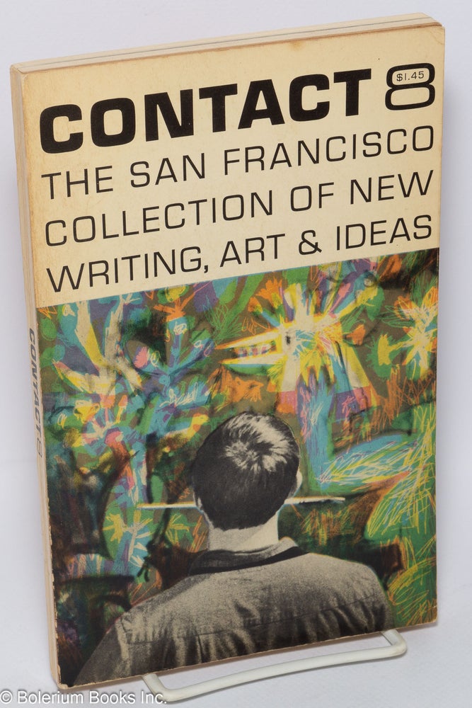 Cat.No: 302207 Contact 8: incorporating Western Review, the San Francisco Collection of New writing, Art, & Ideas, vol. 2, #4, May, 1961. Evan S. Connell, Ryan, William H., Jr., Calvin Kentfield, Anthony Boucher Keith Lowe, George Barker.