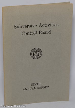 Cat.No: 302268 Subversive Activities Control Board, ninth annual report, fiscal year...