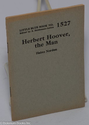 Cat.No: 302298 Herbert Hoover, the man. Heinz Norden