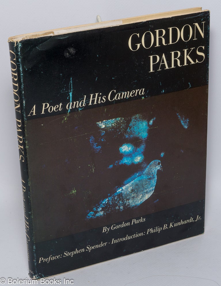 Cat.No: 302308 Gordon Parks: a poet and his camera. Gordon Parks, Stephen Spender, Philip B. Kunhardt Jr.