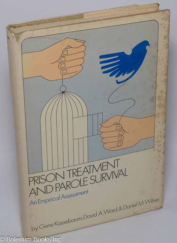 Cat.No: 302312 Prison treatment and parole survival: an empirical assessment. Gene Kassebaum, Daniel Wilner. With chapter, David Ward, Renne Ward, John Vincent.
