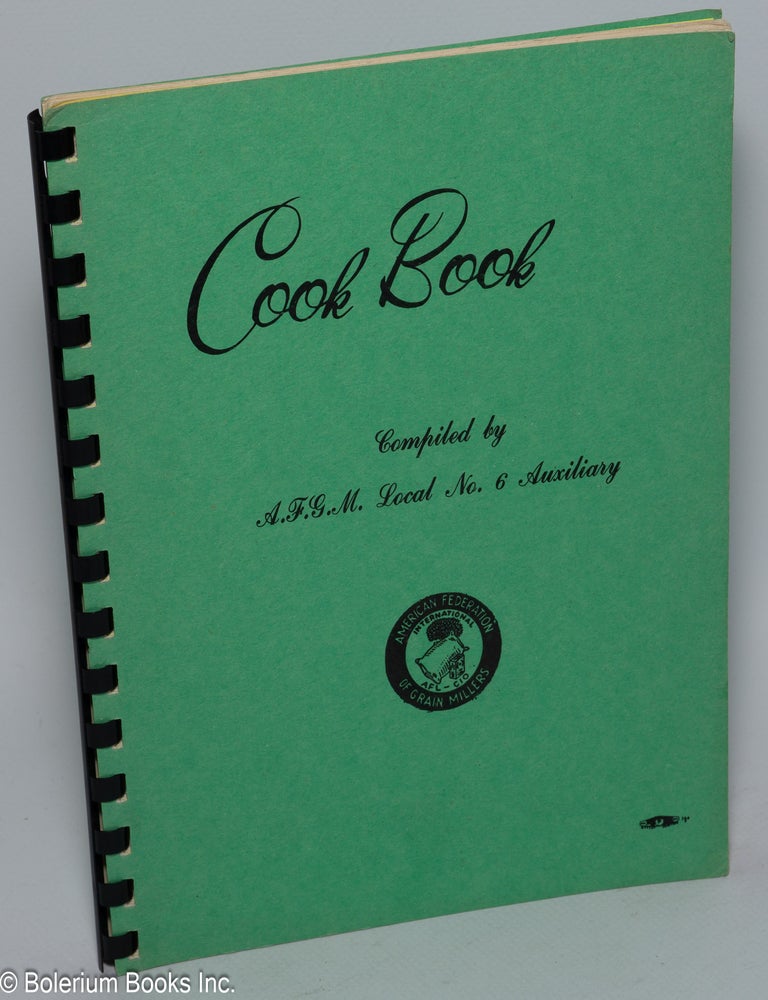 Cat.No: 302396 Cook Book. Compiled by A.F.G.M. Local No. 6 Auxiliary