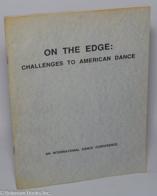 Cat.No: 302418 On the Edge: Challenges to American Dance. Proceedings of the 1989 Dance...