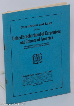Cat.No: 302430 Constitution and Laws of the United Brotherhood of Carpenters and Joiners...
