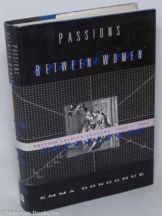 Cat.No: 30251 Passions Between Women: British lesbian culture, 1668-1801. Emma Donoghue