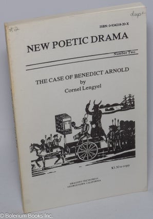 Cat.No: 302521 New Poetic Drama: vol. 1, #2: The Case of Benedict Arnold. Cornel Lengyel