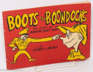 Cat.No: 302578 Boots and boondocks; the story of Marine boot camp. Ted Ritter, Bob Gadbois