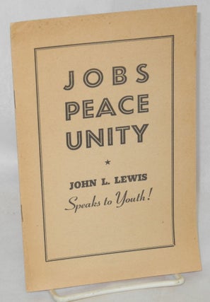 Cat.No: 30259 Jobs, peace, unity. John L. Lewis