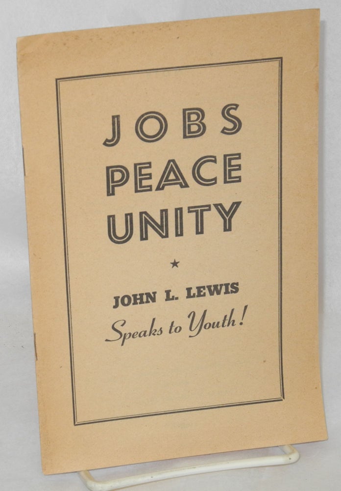 Cat.No: 30259 Jobs, peace, unity. John L. Lewis.