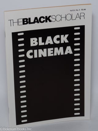Cat.No: 302600 The Black Scholar: Volume 21, no. 2, March-April-May 1990; Black Cinema....