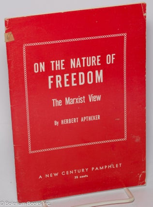 Cat.No: 302612 On the Nature of Freedom: the Marxist view. Based on a series of...