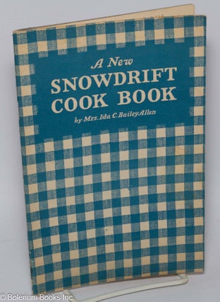 Cat.No: 302616 A new snowdrift cook book. Ida C. Bailey Allen