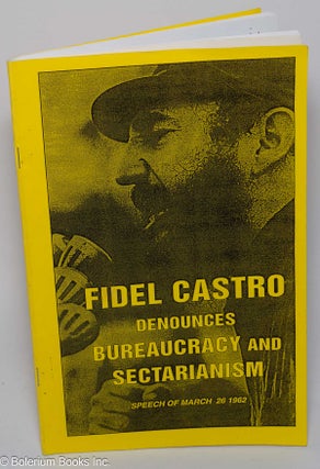 Cat.No: 302635 Fidel Castro denounces bureaucracy and sectarianism (speech of March 26,...