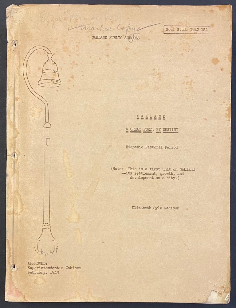Cat.No: 302706 Oakland; a great port, by destiny. Hispanic pastoral period. Elizabeth Syle Madison.