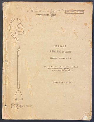 Cat.No: 302706 Oakland; a great port, by destiny. Hispanic pastoral period. Elizabeth...