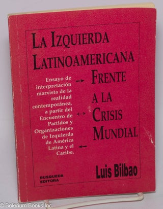 Cat.No: 302732 La Izquierda latinoamericana frente a la crisis mundial. Luis Bilbao