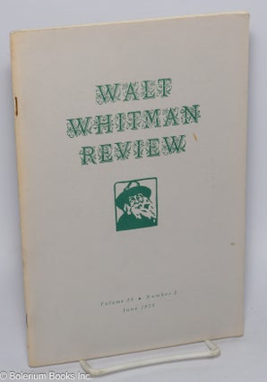 Cat.No: 302741 Walt Whitman Review: vol. 24, #2, June 1978. Walt Whitman, William White,...