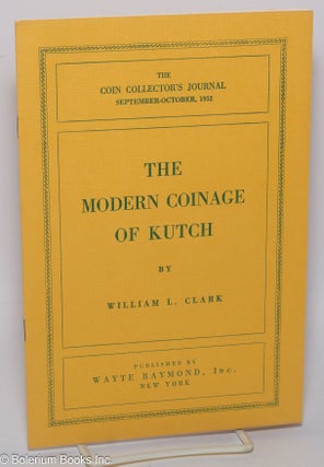 Cat.No: 302788 The modern coinage of Kutch. William L. Clark