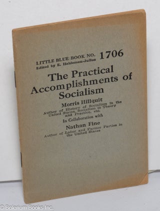 Cat.No: 302790 The practical accomplishments of socialism. Morris HIllquit, Nathan Fine