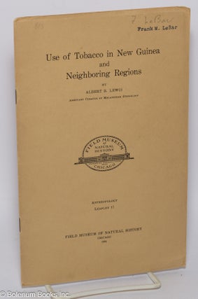 Cat.No: 302796 Use of tobacco in New Guinea and neighboring regions. Albert Buell Lewis