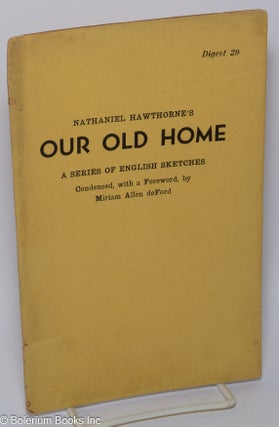 Cat.No: 302872 Nathaniel Hawthorne's Our Old Home: A Series of English Sketches....