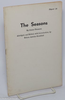 Cat.No: 302897 The Seasons. James Thomson, abridged and edited, Nelson Antrim Crawford,...