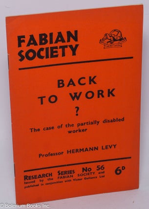 Cat.No: 302923 Back to Work? The case of the partially disabled worker. Hermann Levy