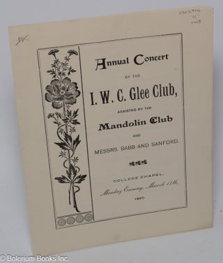 Cat.No: 302974 Annual Concert by the I.W.C. Glee Club, assisted by the Mandolin Club and...
