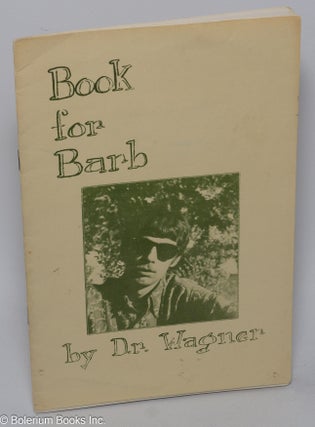 Cat.No: 302982 Book for Barb. Collected love poems of D.R. Wagner. D. R. Wagner