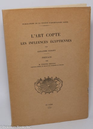 Cat.No: 302987 L’art Copte les influences égyptiennes. Préface par M. Étienne...