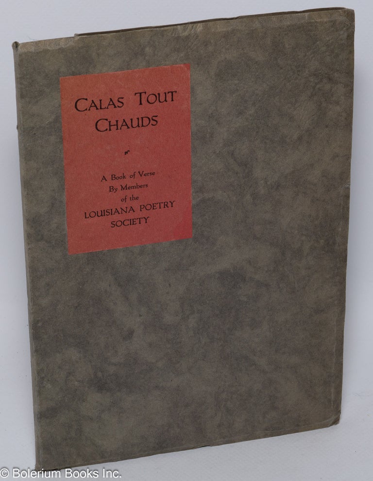 Cat.No: 302996 Calas Tout Chauds. A Book of Verse by Members of the Louisiana Poetry Society. Carl Carmer, -in-chief.