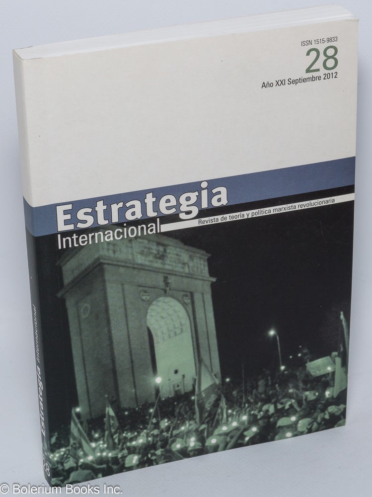 Cat.No: 303007 Estrategia Internacional: Revista de teoria y politica marxista revolucionaria. No. 28, Septiembre 2012.