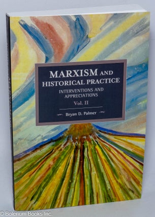 Cat.No: 303030 Marxism and historical practice. Interventions and appreciations volume...