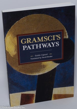 Cat.No: 303038 Gramsci's pathways. Guido Liguori, trans David Broder