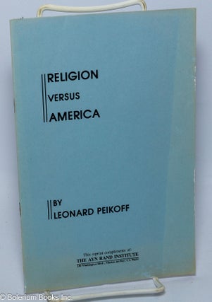 Cat.No: 303049 Religion versus America. Leonard Peikoff