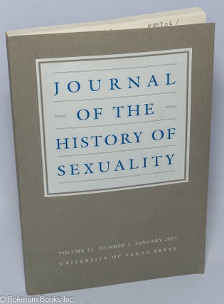 Cat.No: 303061 Journal of the History of Sexuality: vol. 12, #1, January 2003. William N....