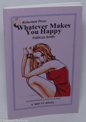 Cat.No: 303065 Whatever Makes You Happy. Patricia Smith, Colette Zastrow