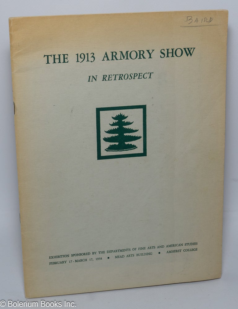 Cat.No: 303101 The 1913 Armory Show in Retrospect: Exhibition sponsored by the Departments of Fine Arts and American Studies, February 17 - March 17, 1958