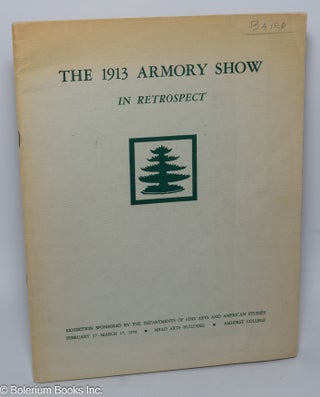 Cat.No: 303101 The 1913 Armory Show in Retrospect: Exhibition sponsored by the...
